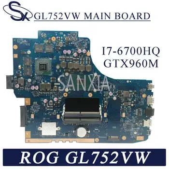 KEFU GL752VW Nešiojamojo kompiuterio motininė plokštė, skirta ASUS ROG GL752VW ZX70V FX71PRO originalus mainboard HM170 I7-6700HQ GTX960M-4GB