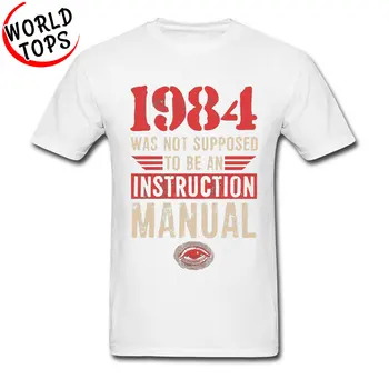Aukštos Kokybės Gimtadienio T Shirts, Negabaritinių Įnoringas Derliaus Laišką Marškinėlius Vyrų 1984 M. Buvo Ne Turėtų Būti Instrukcija