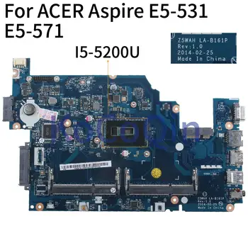 KoCoQin nešiojamojo kompiuterio Plokštę ACER Aspire E5-531 E5-571 I5-5200U Mainboard Z5WAH LA-B161P