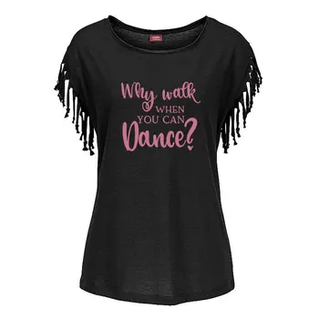 Naujas Mados Kodėl Vaikščioti, Kai Jūs Galite Šokių Moterų Šokių Praktikos Medvilnės Kutas Atsitiktinis marškinėliai trumpomis Rankovėmis O-kaklo Femme marškinėliai