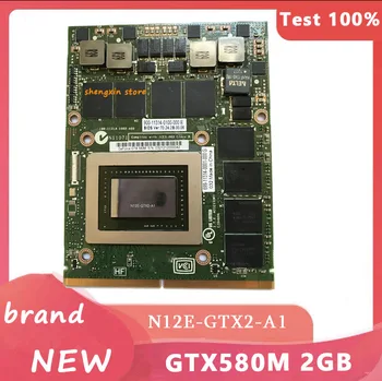 Originalus GTX 580M GTX580M 2GB N12E-GTX2-A1 Vaizdo Grafikos Kortelė Nešiojamas kompiuteris Dell Alienware M17X M18X Grafikos Plokštę, GPU Pakeitimas