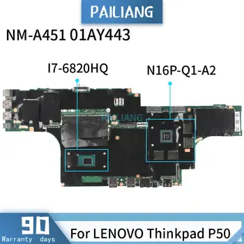 PAILIANG Nešiojamojo kompiuterio motininė plokštė LENOVO Thinkpad P50 NM-A451 01AY443 Mainboard SR2FU I7-6820HQ N16P-Q1-A2 tesed DDR4